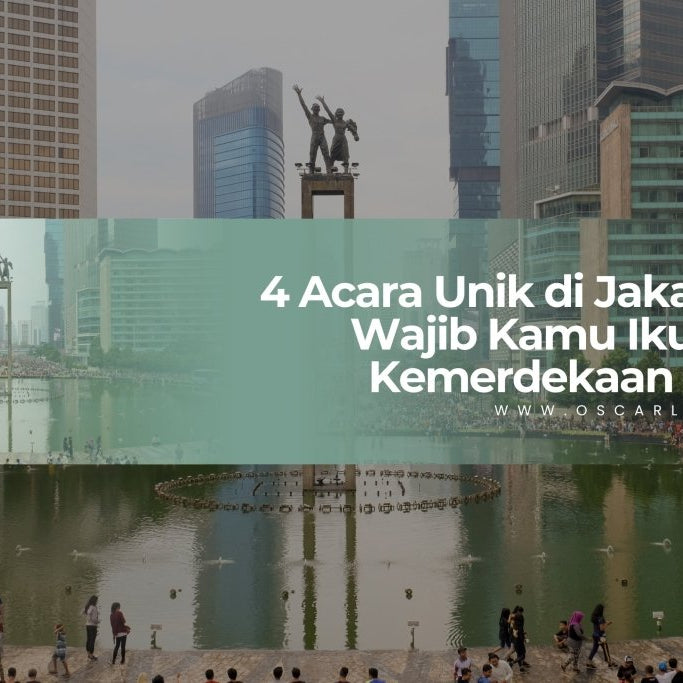 4 Acara Unik di Jakarta yang Wajib Kamu Ikuti di Hari Kemerdekaan RI ke-80! - OSCARLIVING
