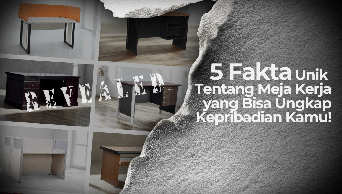 5 Fakta Unik Tentang Meja Kerja yang Bisa Ungkap Kepribadian Kamu - OSCARLIVING