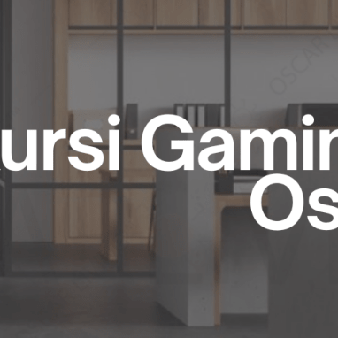 Bikin Main Game Makin Nyaman! Ini Dia Rekomendasi Kursi Gaming Terbaik dari Oscar Living - OSCARLIVING
