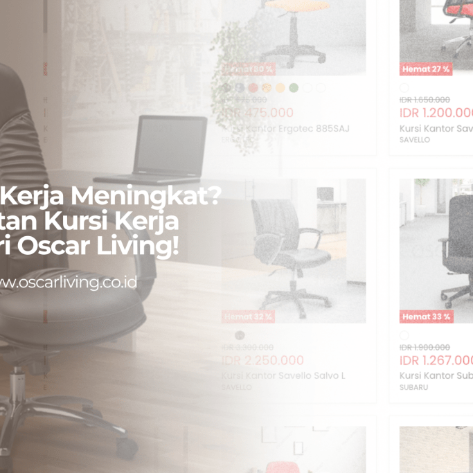 Bikin Mood Kerja Meningkat? Ini Dia Deretan Kursi Kerja Nyaman dari Oscar Living! - OSCARLIVING