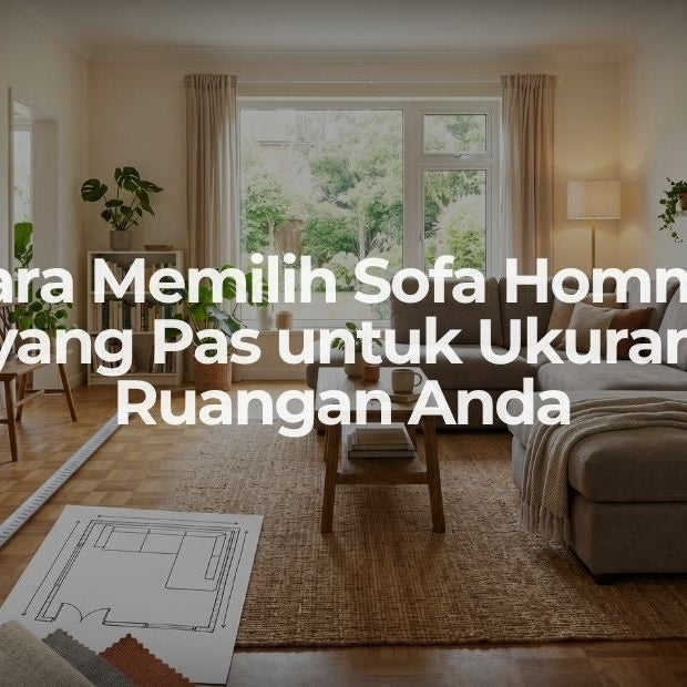 Cara Memilih Sofa Hommy yang Pas untuk Ukuran Ruangan Anda - OSCARLIVING