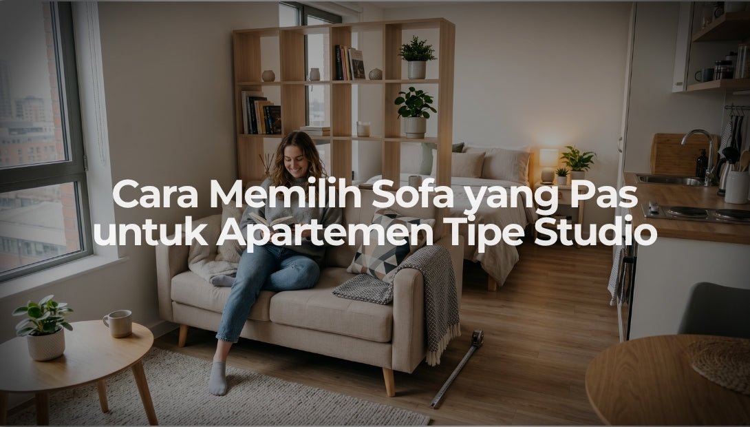 Cara Memilih Sofa yang Pas untuk Apartemen Tipe Studio - OSCARLIVING