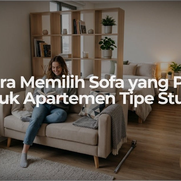 Cara Memilih Sofa yang Pas untuk Apartemen Tipe Studio - OSCARLIVING