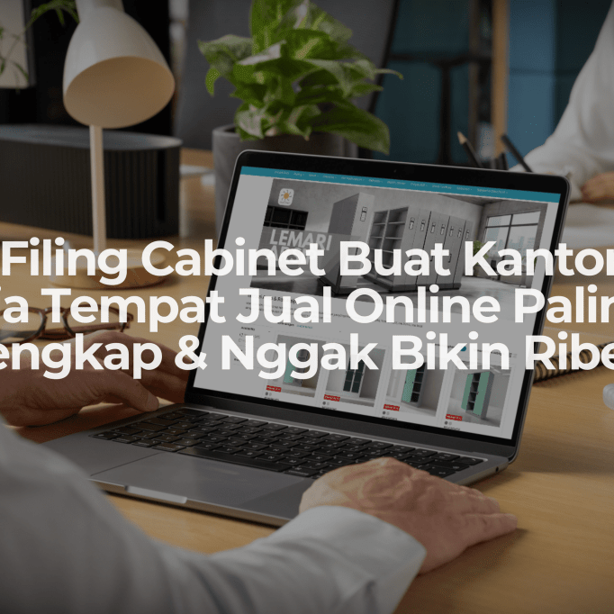 Cari Filing Cabinet Buat Kantor? Ini Dia Tempat Jual Online Paling Lengkap & Nggak Bikin Ribet! - OSCARLIVING
