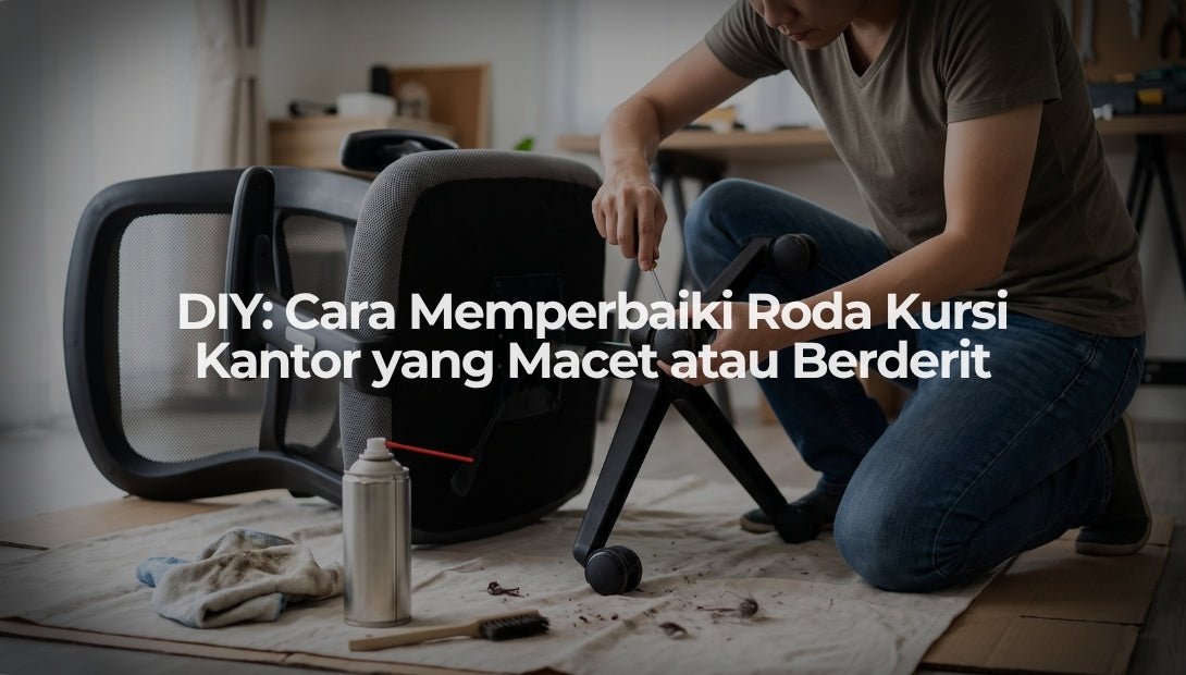 DIY: Cara Memperbaiki Roda Kursi Kantor yang Macet atau Berderit - OSCARLIVING