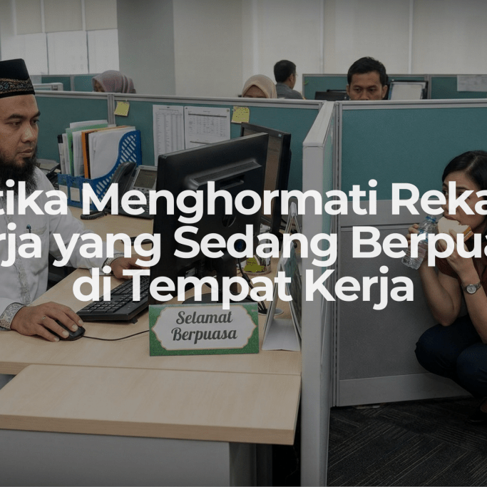 Etika Menghormati Rekan Kerja yang Sedang Berpuasa di Tempat Kerja - OSCARLIVING