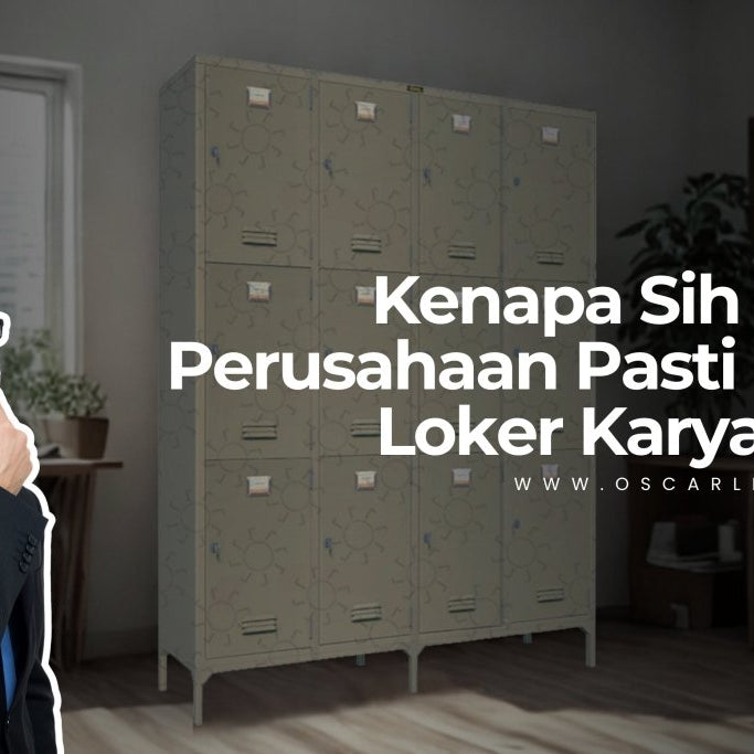 Kenapa Sih Setiap Perusahaan Pasti Punya Loker Karyawan? Ini Alasannya! - OSCARLIVING