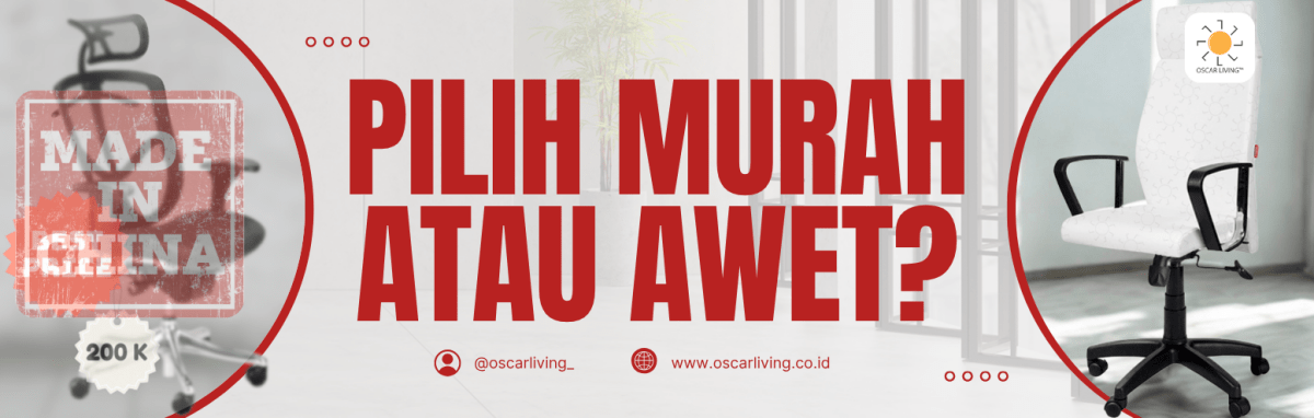 Kursi Impor dari China vs Kursi Kantor Chairman: Beli yang Murah atau yang Awet? - OSCARLIVING