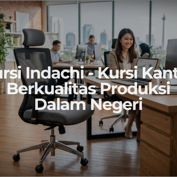 Kursi Indachi - Kursi Kantor Berkualitas Produksi Dalam Negeri - OSCARLIVING