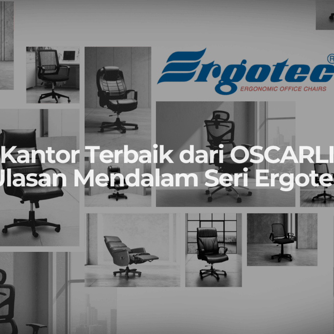 Kursi Kantor Terbaik dari OSCARLIVING: Ulasan Mendalam Seri Ergotec - OSCARLIVING