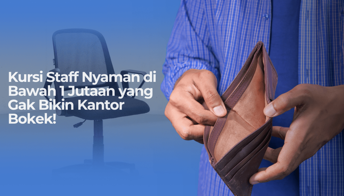 Kursi Staff Nyaman di Bawah 1 Jutaan yang Gak Bikin Kantor Bokek! - OSCARLIVING