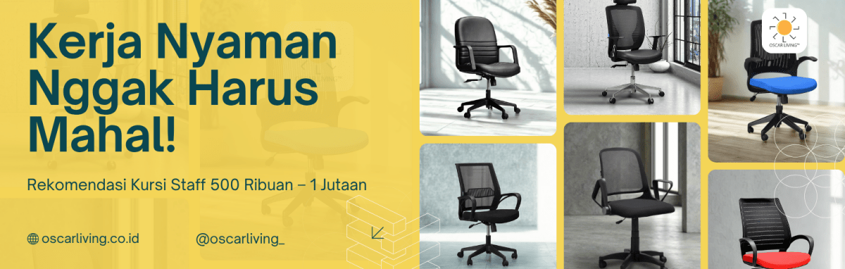 Lagi Nyari Kursi Kantor Staff Harga 500 Ribuan Sampai 1 Jutaan? Ini Rekomendasi Nyaman Buat Kerja Seharian! - OSCARLIVING