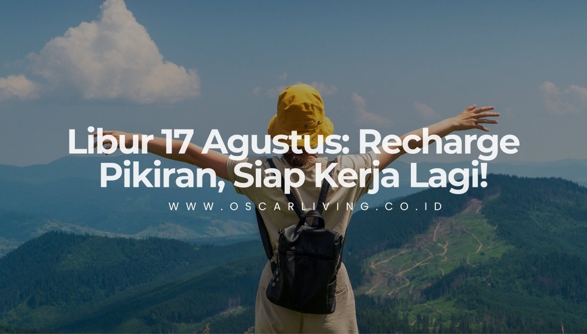 Lepas Penat Kerja di Libur 17 Agustus: Dari Air Panas Garut sampai Negeri di Atas Awan! - OSCARLIVING
