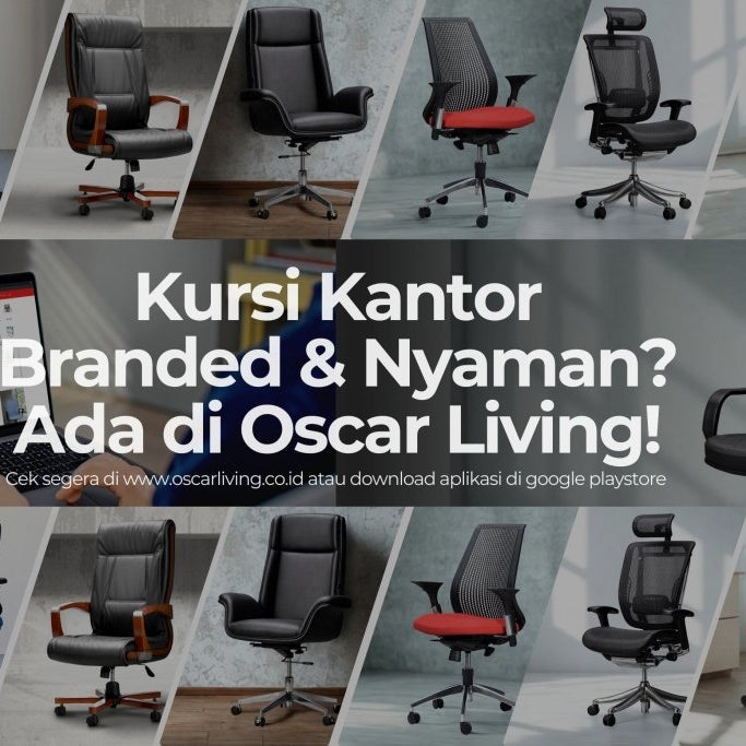 Mau Beli Kursi Kantor Nyaman & Branded? Cek Dulu di Oscar Living, Banyak Pilihan dari Merek Ternama! - OSCARLIVING