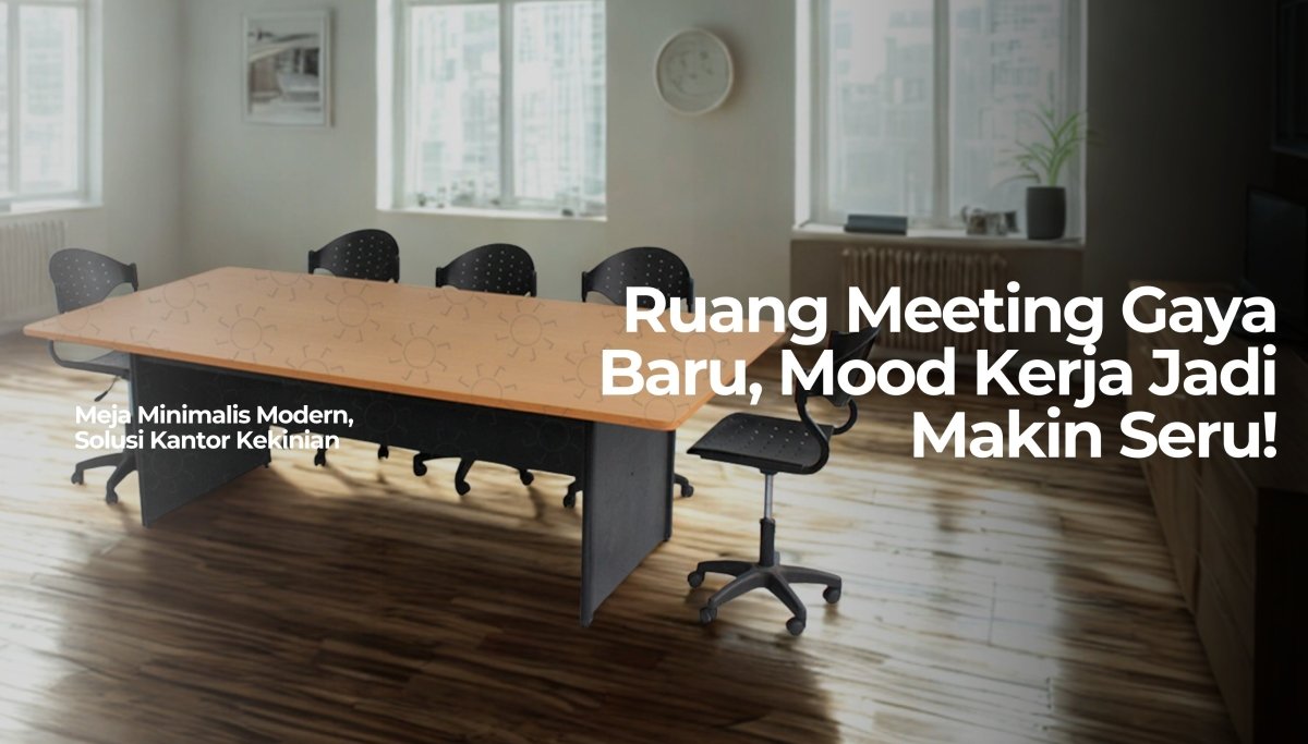 Meja Meeting Modern Minimalis: Bikin Ruang Kantor Lebih Stylish & Produktif! - OSCARLIVING