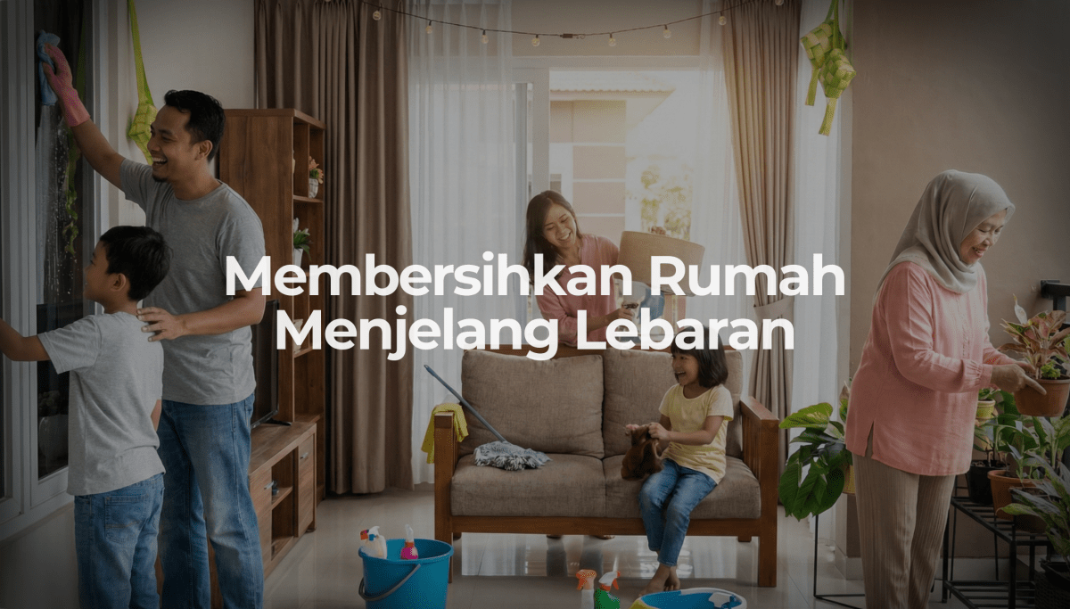 Membersihkan Rumah Menjelang Lebaran - OSCARLIVING