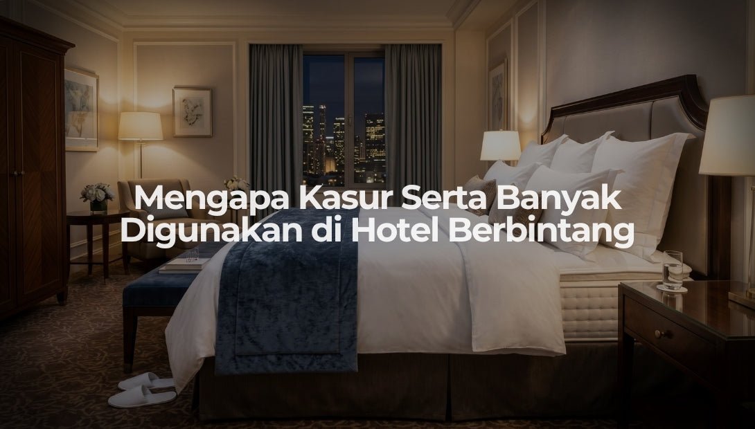 Mengapa Kasur Serta Banyak Digunakan di Hotel Berbintang - OSCARLIVING