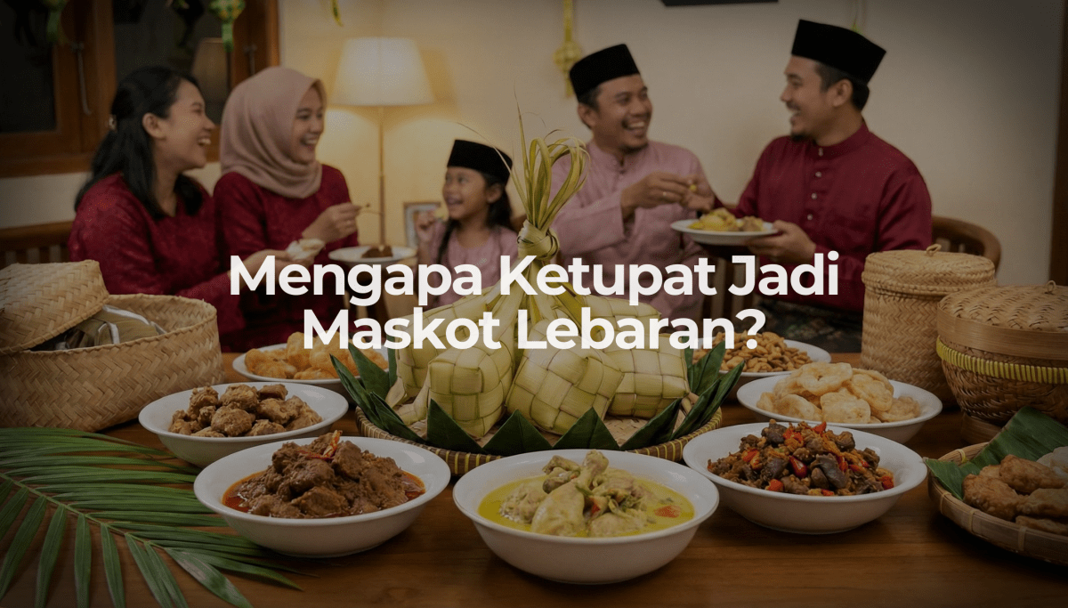Mengapa Ketupat Jadi Maskot Lebaran? - OSCARLIVING