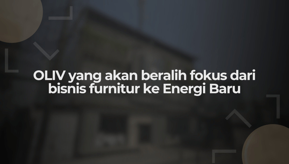 OLIV yang akan beralih fokus dari bisnis furnitur ke Energi Baru - OSCARLIVING