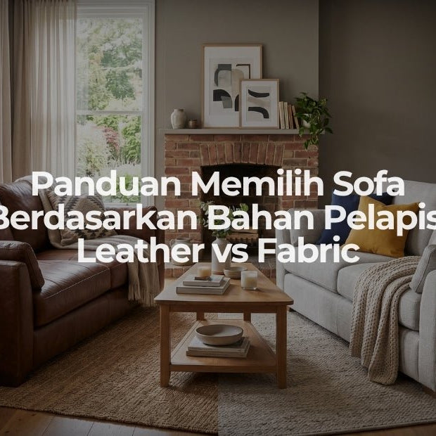 Panduan Memilih Sofa Berdasarkan Bahan Pelapis: Leather vs Fabric - OSCARLIVING