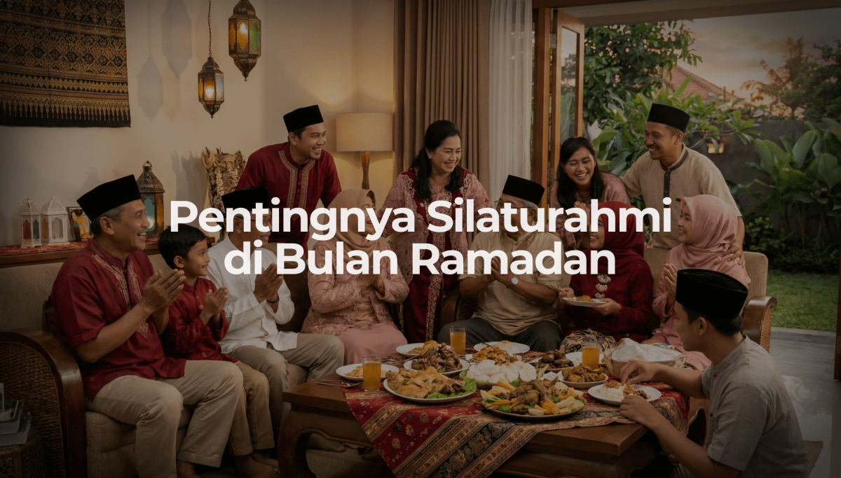 Pentingnya Silaturahmi di Bulan Ramadan - OSCARLIVING