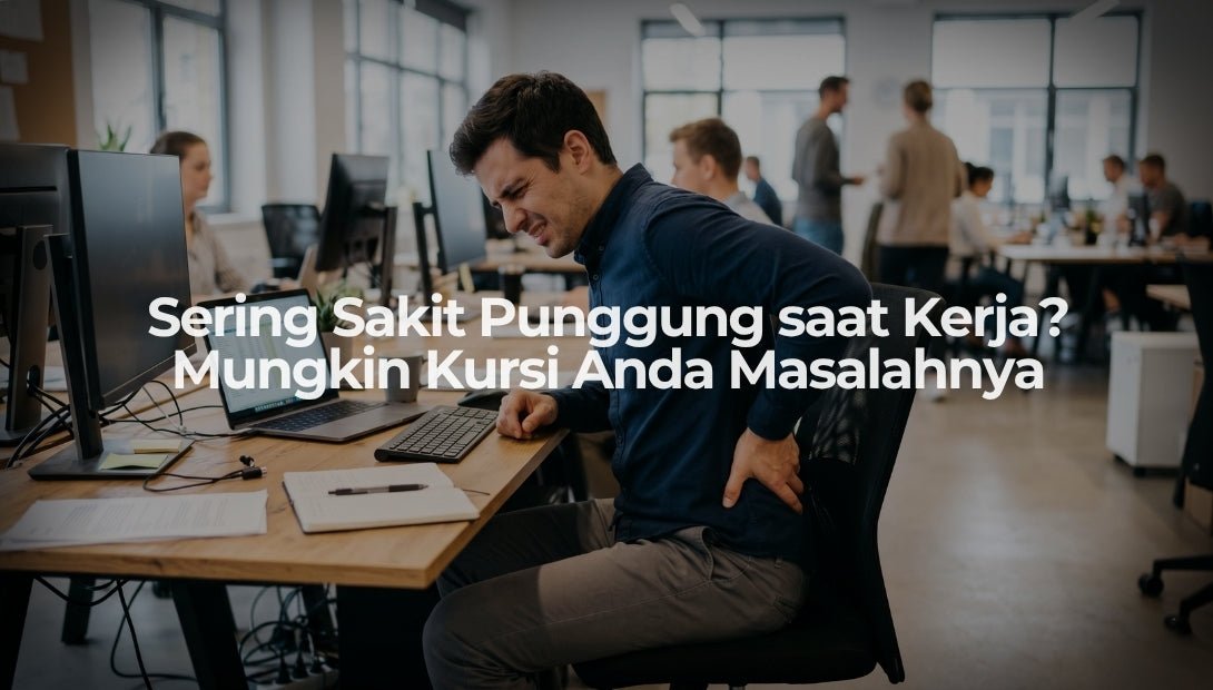 Sering Sakit Punggung saat Kerja? Mungkin Kursi Anda Masalahnya - OSCARLIVING