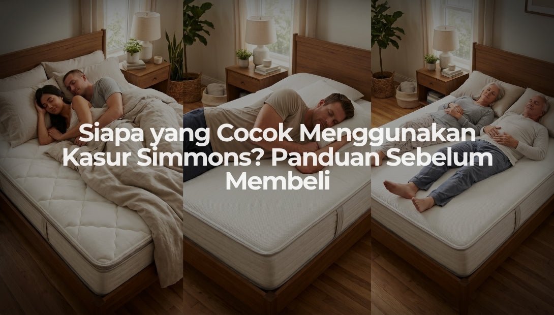 Siapa yang Cocok Menggunakan Kasur Simmons? Panduan Sebelum Membeli - OSCARLIVING