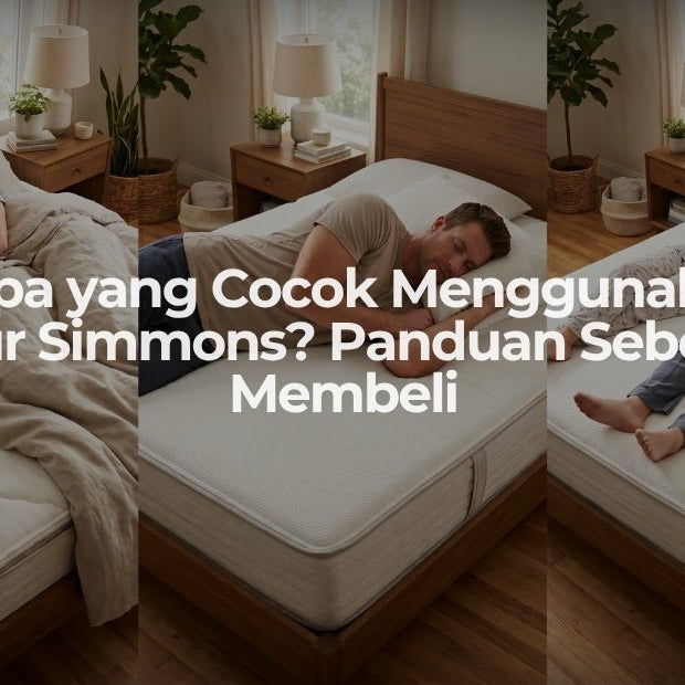 Siapa yang Cocok Menggunakan Kasur Simmons? Panduan Sebelum Membeli - OSCARLIVING