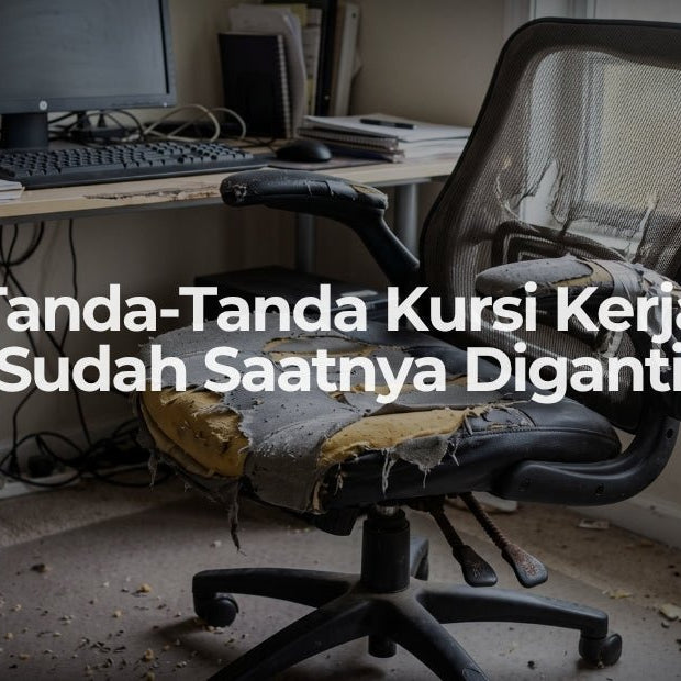 Tanda-Tanda Kursi Kerja Sudah Saatnya Diganti - OSCARLIVING
