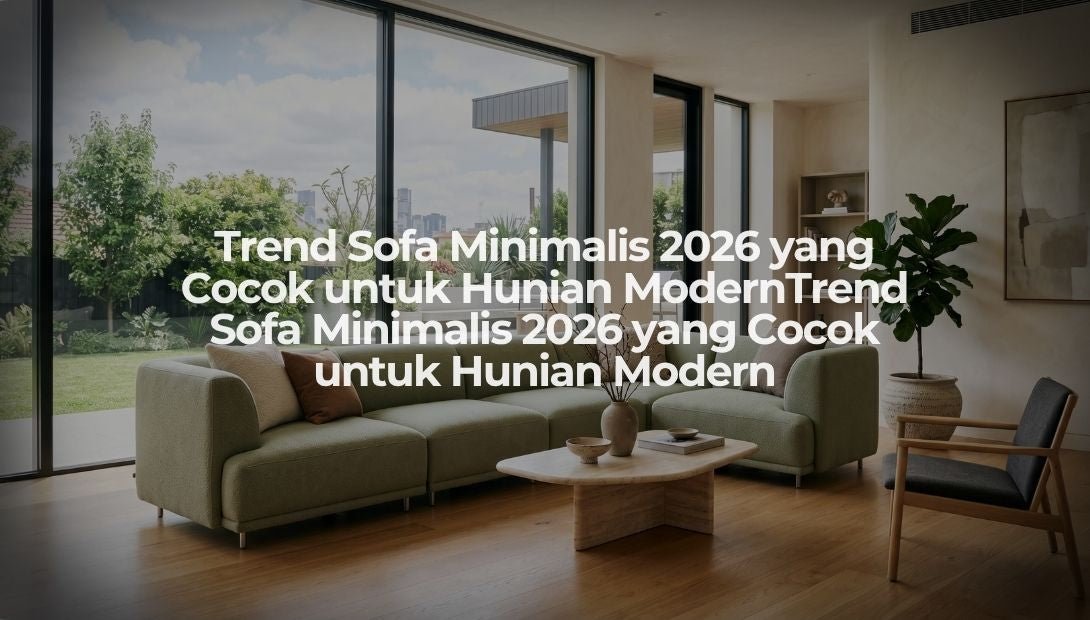 Trend Sofa Minimalis 2026 yang Cocok untuk Hunian ModernTrend Sofa Minimalis 2026 yang Cocok untuk Hunian Modern - OSCARLIVING
