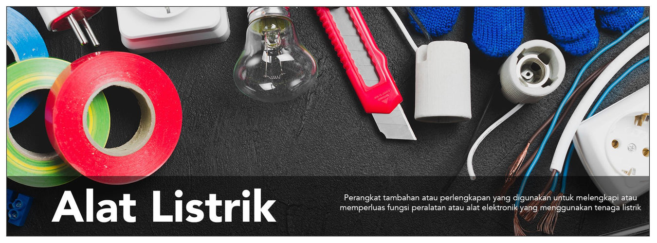 Alat listrik, alat elektronik,