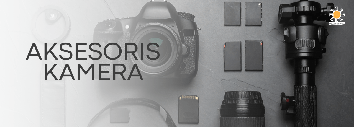 Kamera & Aksesoris - OSCARLIVING