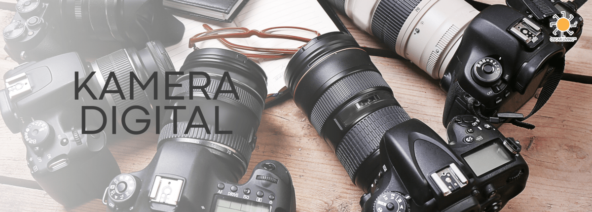 Kamera Digital - OSCARLIVING