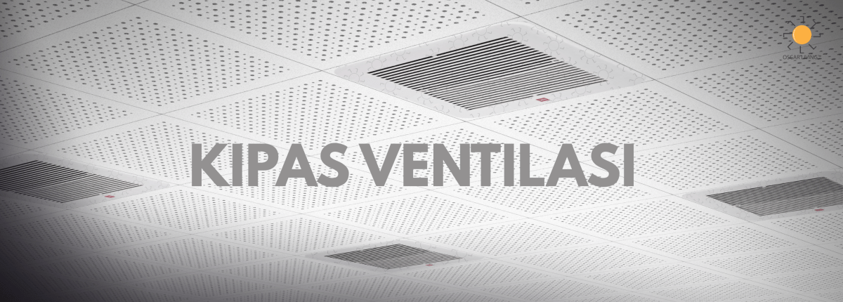 Kipas Ventilasi - OSCARLIVING